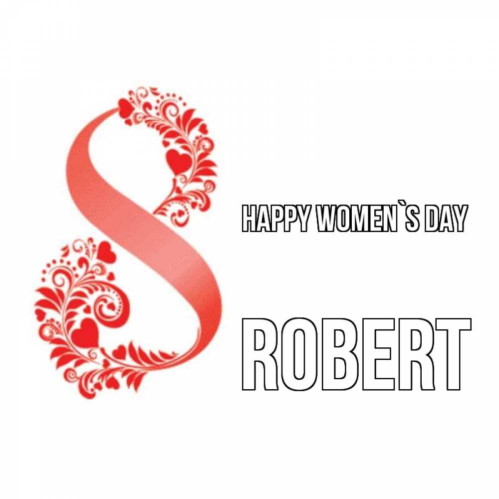 Greetings card с именем, Robert happy women`s day восьмерка из сердечек и листьев Greetings with text for free download 